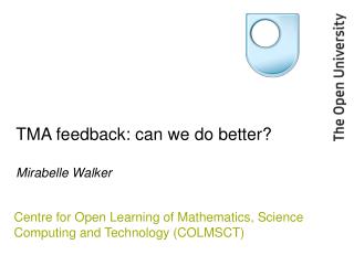 TMA feedback: can we do better? Mirabelle Walker