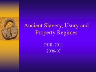 Ancient Slavery, Usury and Property Regimes