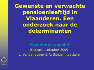 Gewenste en verwachte pensioenleeftijd in Vlaanderen. Een onderzoek naar de determinanten
