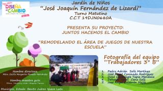 Jardín de Niños “José Joaquín Fernández de Lizardi” Turno Matutino C.C.T 19DJN0680A