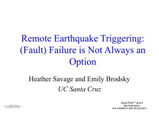 Remote Earthquake Triggering: (Fault) Failure is Not Always an Option