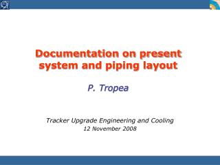 Documentation on present system and piping layout P. Tropea