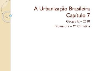 A Urbanização Brasileira Capítulo 7