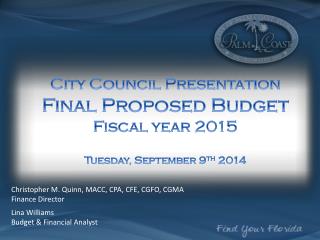 City Council Presentation Final Proposed Budget Fiscal year 2015 Tuesday, September 9 th 2014