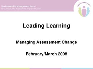Managing Assessment Change February/March 2008