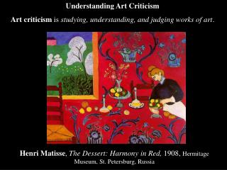 Henri Matisse , The Dessert: Harmony in Red, 1908, Hermitage Museum, St. Petersburg, Russia