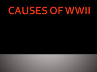 CAUSES OF WWII