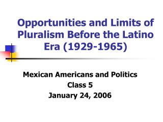 Opportunities and Limits of Pluralism Before the Latino Era (1929-1965)