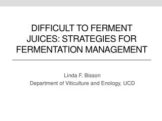 Difficult to Ferment Juices: Strategies for Fermentation management