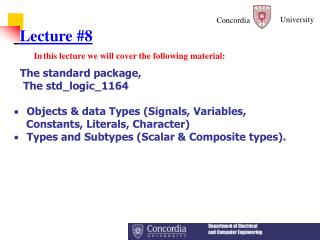 Lecture #8 In this lecture we will cover the following material: The standard package,