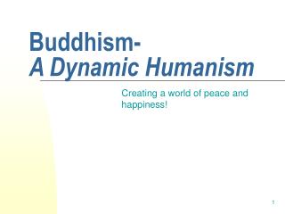 Buddhism- A Dynamic Humanism