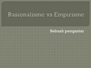 Rasionalisme vs Empirisme