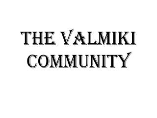 The Valmiki Community