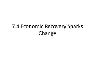 7.4 Economic Recovery Sparks Change