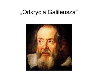 „Odkrycia Galileusza”