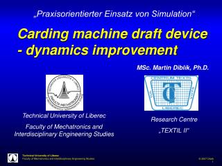 Carding machine draft device - dynamics improvement