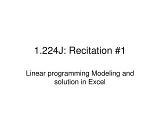 1.224J: Recitation #1