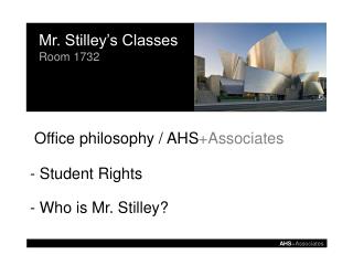 Office philosophy / AHS +Associates Student Rights Who is Mr. Stilley?