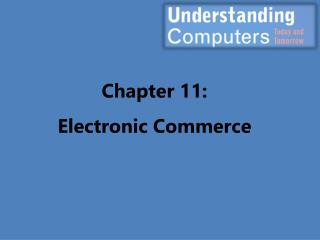 Chapter 11: Electronic Commerce