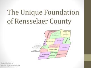 The Unique Foundation of Rensselaer County