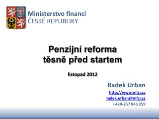 Penzijní reforma těsně před startem listopad 2012