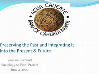 Preserving the Past and Integrating it into the Present &amp; Future