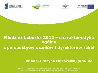 Młodzież Lubuska 2012 – charakterystyka ogólna z perspektywy uczniów i dyrektorów szkół