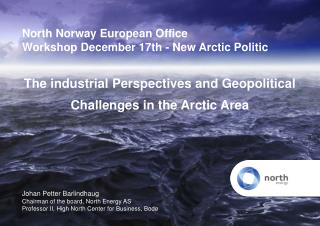 North Norway European Office Workshop December 17th - New Arctic Politic