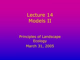 Lecture 14 Models II