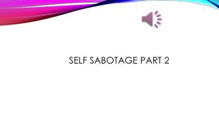Self sabotage part 2