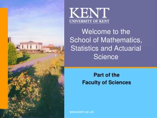 Welcome to the School of Mathematics, Statistics and Actuarial Science