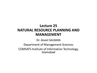 Lecture 25 NATURAL RESOURCE PLANNING AND MANAGEMENT