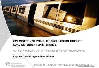 OPTIMISATION OF POINT LIFE CYCLE COSTS THROUGH LOAD-DEPENDENT MAINTENANCE