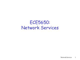 ECE5650: Network Services