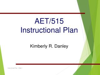 AET/515 Instructional Plan Kimberly R. Danley