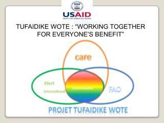 TUFAIDIKE WOTE : “WORKING TOGETHER FOR EVERYONE’S BENEFIT”