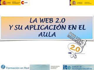 LA WEB 2.0 Y SU APLICACIÓN EN EL AULA