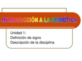 Unidad 1: Definición de signo Descripción de la disciplina