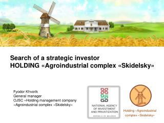 Search of a strategic investor HOLDING « Agroindustrial complex « Skidelsky »