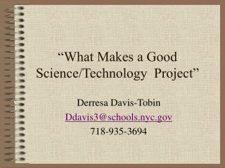 “What Makes a Good Science/Technology Project”