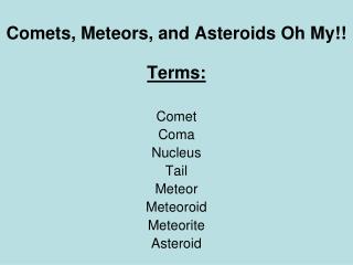 Comets, Meteors, and Asteroids Oh My!!