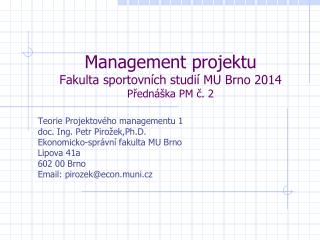 Management projektu Fakulta sportovních studií MU Brno 2014 Přednáška PM č. 2