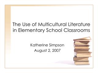 The Use of Multicultural Literature in Elementary School Classrooms