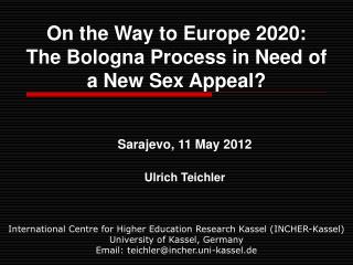 On the Way to Europe 2020: The Bologna Process in Need of a New Sex Appeal?