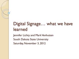 Digital Signage… what we have learned