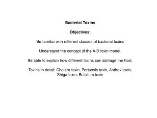 Bacterial Toxins Objectives: Be familiar with different classes of bacterial toxins