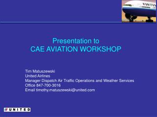 Presentation to CAE AVIATION WORKSHOP