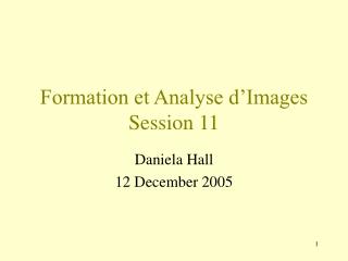 Formation et Analyse dâ€™Images Session 11