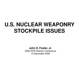 U.S. NUCLEAR WEAPONRY STOCKPILE ISSUES