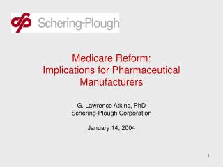Medicare Reform: Implications for Pharmaceutical Manufacturers